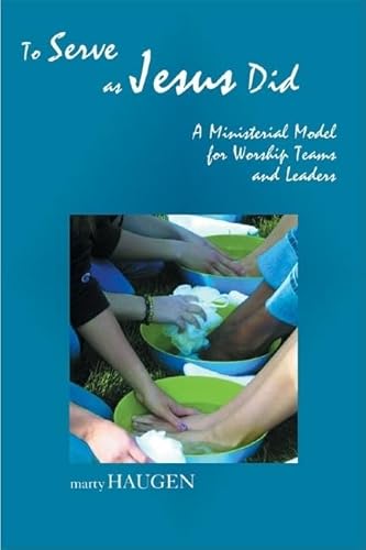 Beispielbild fr To Serve as Jesus Did : A Ministerial Model for Worship Teams and Leaders zum Verkauf von Better World Books