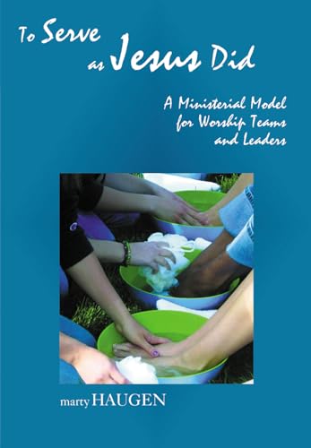 Stock image for To Serve as Jesus Did : A Ministerial Model for Worship Teams and Leaders for sale by Better World Books