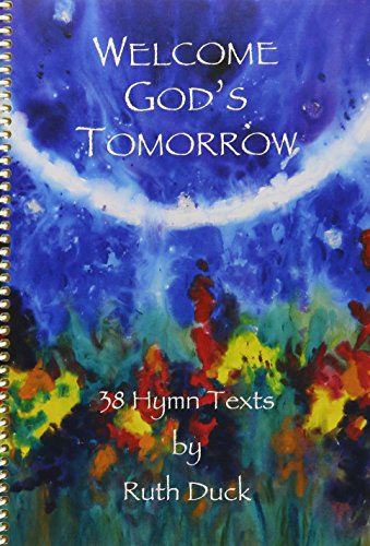 Stock image for Welcome God's Tomorrow: 38 Hymn Texts for sale by ThriftBooks-Atlanta