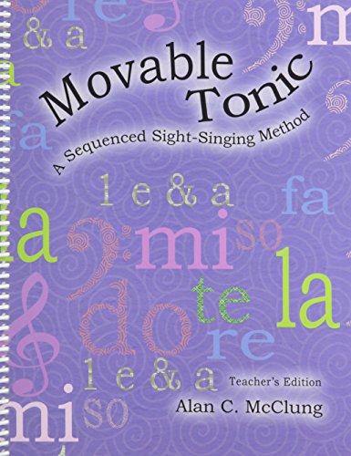 Stock image for Movable Tonic: A Sequenced Sight-Singing Method Teacher's Edition/G7028 for sale by Front Cover Books