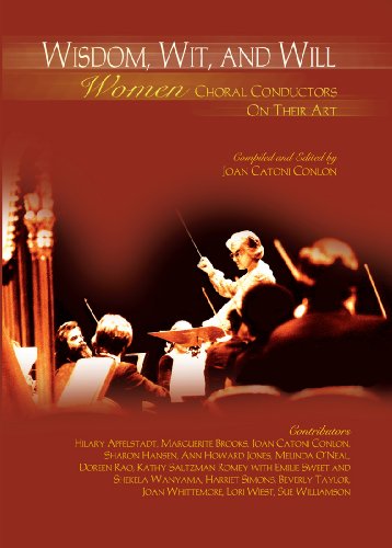 Stock image for Wisdom, Wit, and Will:Women Choral Conductors on Their Art/G7590 for sale by SecondSale