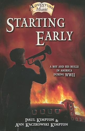 Stock image for Starting Early: A Boy and His Bugle in America During WWII Volume 1 for sale by ThriftBooks-Atlanta