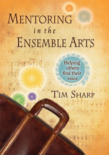 Stock image for Mentoring in the Ensemble Arts: Helping Others Find Their Voice/G7961 for sale by HPB-Emerald