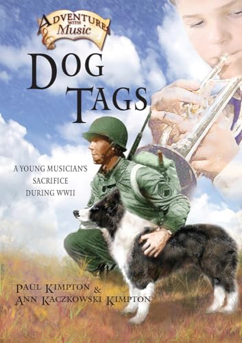 Beispielbild fr Dog Tags: A Young Musician's Sacrifice During WWII (2) (Adventures with Music) zum Verkauf von Dream Books Co.