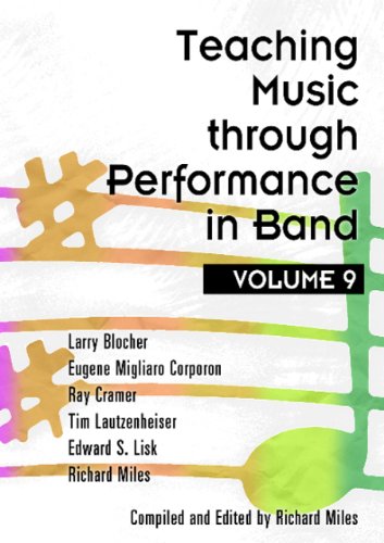 Teaching Music through Performance in Band, Vol. 9/G8433 (9781579999612) by Larry Blocher; Eugene Migliaro Corporon; Ray Cramer; Tim Lautzenheiser; Edward S. Lisk; Richard Miles