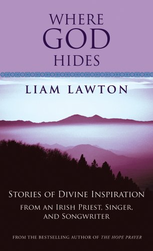 Beispielbild fr Where God Hides: Stories of Divine Inspiration from an Irish Priest, Singer, and Songwriter zum Verkauf von Wonder Book