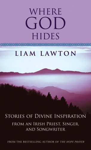 Imagen de archivo de Where God Hides: Stories of Divine Inspiration from an Irish Priest, Singer, and Songwriter a la venta por Wonder Book