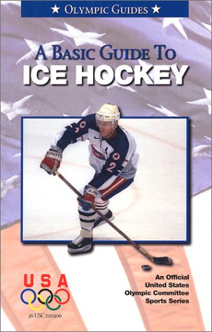 9781580000857: A Basic Guide to Ice Hockey: Olympic Guide (Olympic Guides)