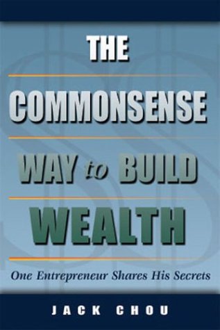 9781580000925: Commonsense Way T.Build Wealth: One Entrepreneur Shares His Secrets