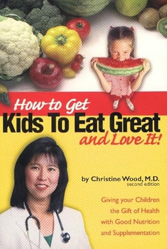 Stock image for How to Get Kids to Eat Great & Love It! for sale by SecondSale