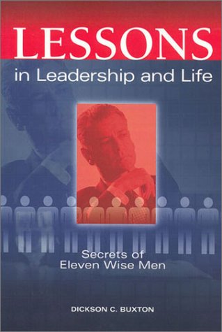 9781580001021: Lessons in Leadership and Life: Secrets of Eleven Wise Men