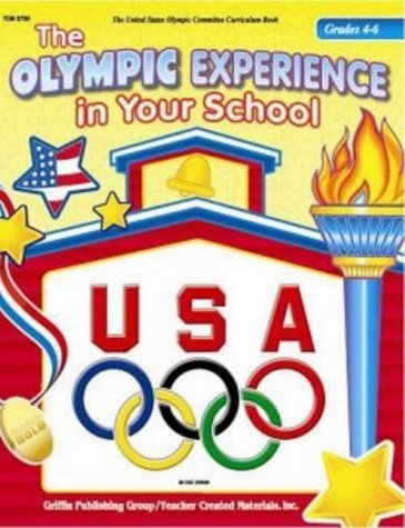 9781580001182: The Olympic Experience in Your School Grades 4-6 (United States Olympic Committee Curriculum Series) (United States Olympic Committee Curriculum Series)