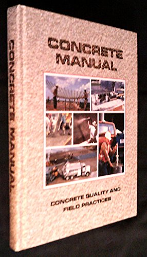 Beispielbild fr Concrete Manual: Concrete Quality and Field Practices zum Verkauf von Books Unplugged