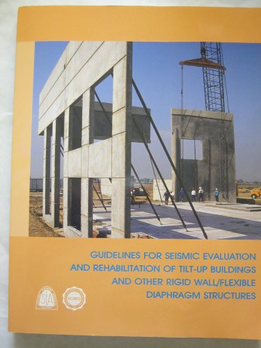 Guidelines for Seismic Evaluation and Rehabilitation of Tilt-up Buildings and Other Rigid Wall/Flexible Diaphragm Structures (9781580010771) by David McCormick