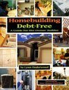 Stock image for Homebuilding debt-free: A guide for the owner-builder for sale by HPB-Red