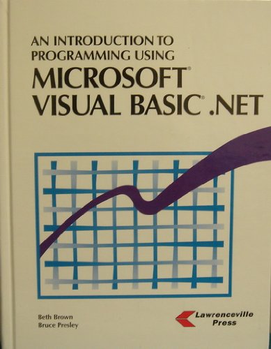 Stock image for An Introduction to Programming Using Microsoft Visual Basic .Net for sale by ThriftBooks-Dallas