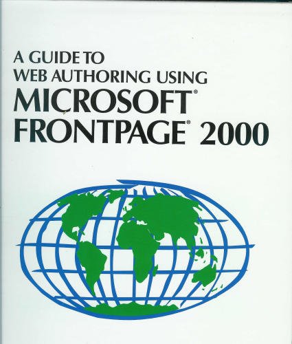 A Guide to Web Authoring Using Microsoft Front Page (9781580030427) by Beth Brown; Bruce Presley; Elaine Malfas