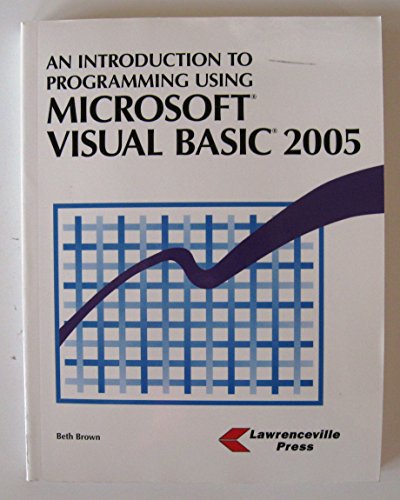 Stock image for An Introduction to Programming Using Microsoft Visual Basic 2005 for sale by Irish Booksellers