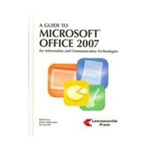 Imagen de archivo de A Guide To Microsoft Office 2007: For Information And Communication Technologies ; 9781580031530 ; 1580031536 a la venta por APlus Textbooks