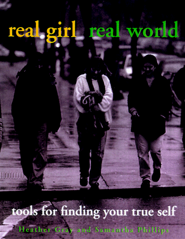 Stock image for Real Girl/Real World : Tools for Finding Your True Self for sale by Better World Books