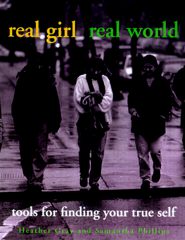 9781580050050: Real Girl / Real World: Tools for Finding Your True Self