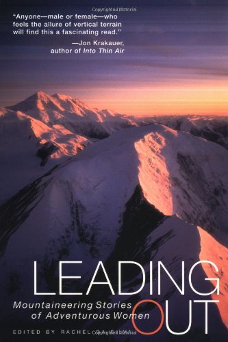 Stock image for Leading Out: Women Climbers Reaching for the Top for sale by WorldofBooks