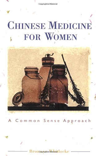 Imagen de archivo de Chinese Medicine for Women: A Common Sense Approach a la venta por ThriftBooks-Dallas