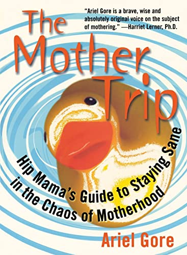 Beispielbild fr The Mother Trip: Hip Mama's Guide to Staying Sane in the Chaos of Motherhood (Live Girls) zum Verkauf von SecondSale