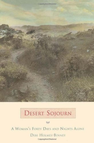 Beispielbild fr Desert Sojourn: A Woman's Forty Days and Nights Alone (Adventura Books) zum Verkauf von BooksRun