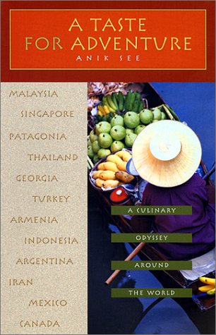 Stock image for A Taste for Adventure : A Culinary Odyssey Around the World for sale by Better World Books