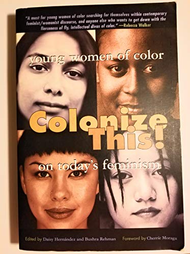 9781580050678: Colonize This!: Young Women of Color on Today's Feminism (Live Girls Series)
