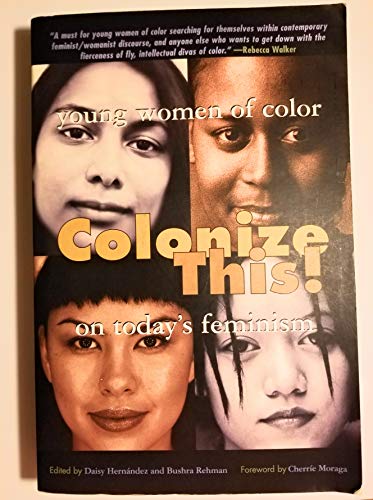 Imagen de archivo de Colonize This!: Young Women of Color on Today's Feminism (Live Girls) a la venta por Orion Tech