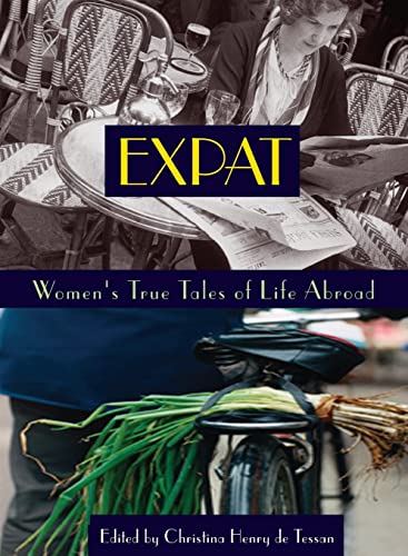 Stock image for Expat: Women's True Tales of Life Abroad for sale by WorldofBooks
