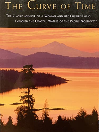 Beispielbild fr The Curve of Time: The Classic Memoir of a Woman and Her Children Who Explored the Coastal Waters of the Pacific Northwest (Adventura Books) zum Verkauf von Goodwill Books
