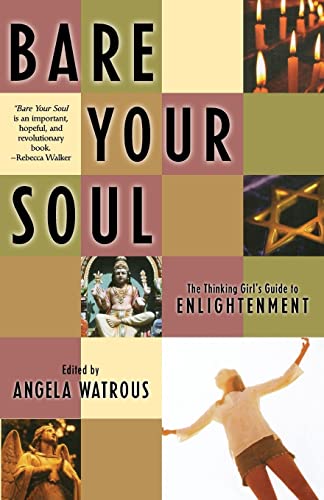 Beispielbild fr Bare Your Soul: The Thinking Girl's Guide to Enlightenment (Live Girls) zum Verkauf von Wonder Book