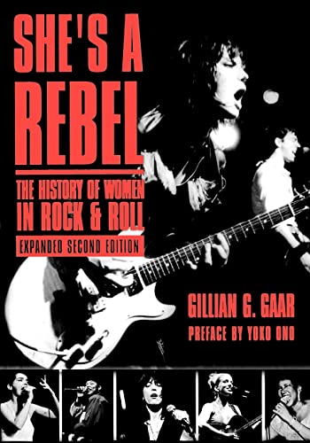 9781580050784: She's a Rebel: The Histroy of Women in Rock and Roll: The History of Women in Rock and Roll (Live Girls)