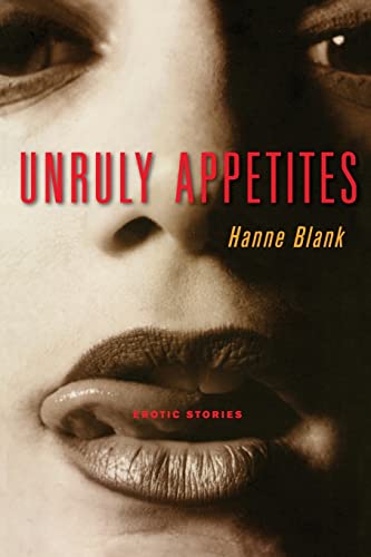 9781580050814: Unruly Appetites: Erotic Stories (Live Girls Series)