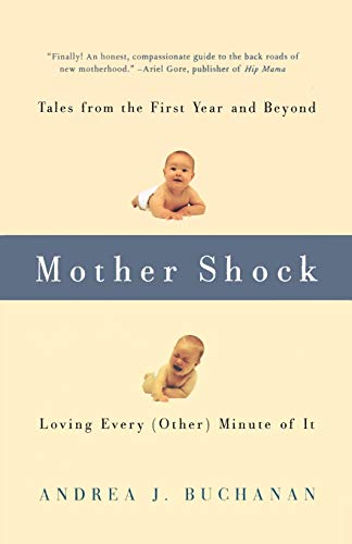 Imagen de archivo de Mother Shock: Loving Every (Other) Minute of It a la venta por Your Online Bookstore