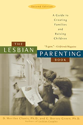 Beispielbild fr The Lesbian Parenting Book : A Guide to Creating Families and Raising Children zum Verkauf von Better World Books