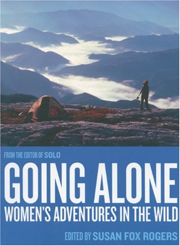 Beispielbild fr Going Alone: Women's Adventures in the Wild (Adventura Books) zum Verkauf von Wonder Book