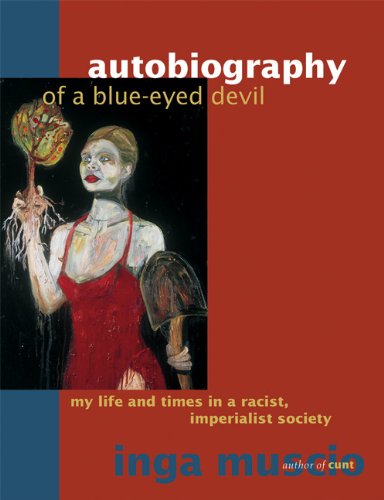 Beispielbild fr Autobiography of a Blue-Eyed Devil : My Life and Times in a Racist, Imperialist Society zum Verkauf von Better World Books