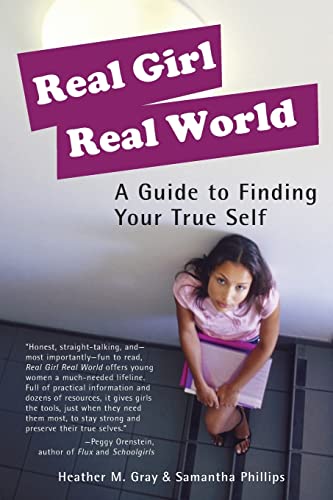 Beispielbild fr Real Girl Real World : A Guide to Finding Your True Self zum Verkauf von Better World Books