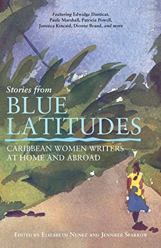 Stock image for Stories from Blue Latitudes: Caribbean Women Writers at Home and Abroad for sale by ZBK Books