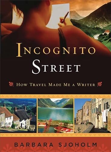 Stock image for Incognito Street : How Travel Made Me a Writer for sale by Better World Books