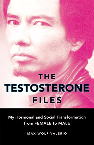 Stock image for The Testosterone Files: My Hormonal and Social Transformation from Female to Male for sale by SecondSale