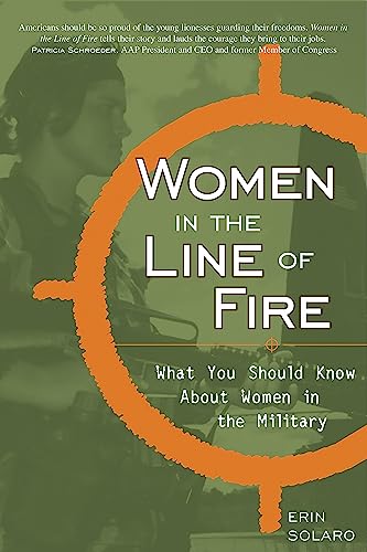 Stock image for Women in the Line of Fire: What You Should Know About Women in the Military [Paperback] Solaro, Erin for sale by Mycroft's Books