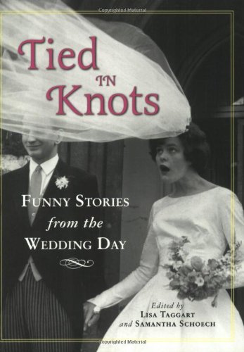 Stock image for Tied in Knots: Funny Stories from the Wedding Day for sale by Front Cover Books