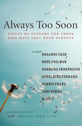 Stock image for Always Too Soon: Voices of Support for Those Who Have Lost Both Parents for sale by BookHolders