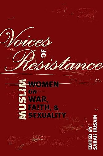 Stock image for Voices of Resistance: Muslim Women on War, Faith and Sexuality for sale by Decluttr