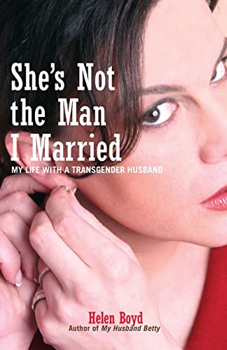 9781580051934: She's Not the Man I Married: My Life with a Transgender Husband